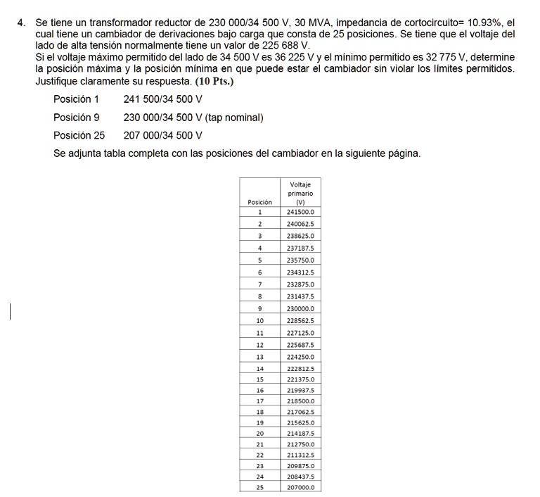 4 se tiene un transformador reductor de 230 00034 500 v 30 mva impedancia de cortocircuito 1093 el cual tiene un cambiador de derivaciones bajo carga que consta de 25 posiciones se tiene que 37097