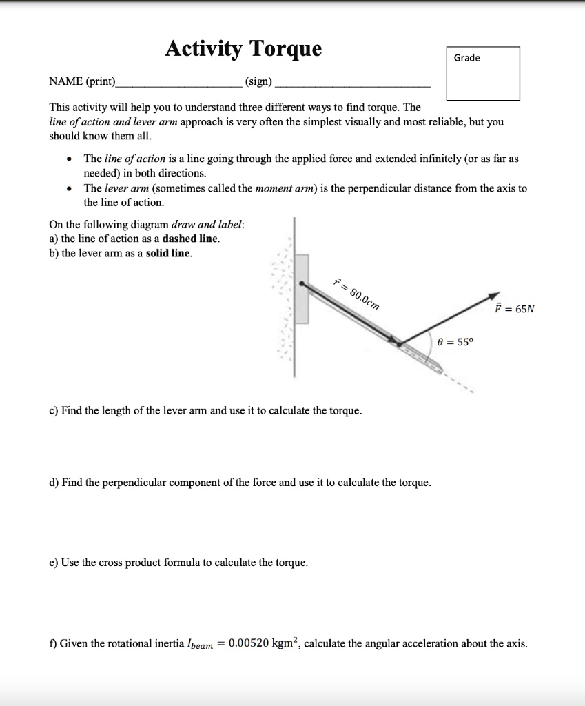 SOLVED: Activity Torque (sign) Grade NAME (print) This activity will ...