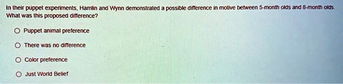 SOLVED In their puppet experiments Hamlin and Wynn demonstrated