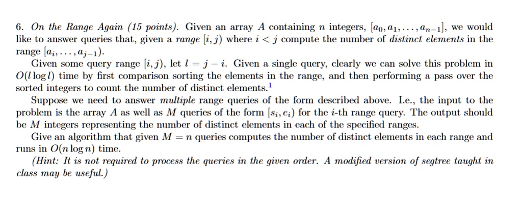 SOLVED: 6. On the Range Again (15 points). Given an array A containing ...