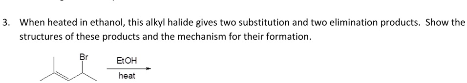 SOLVED: When heated in ethanol, this alkyl halide gives two ...