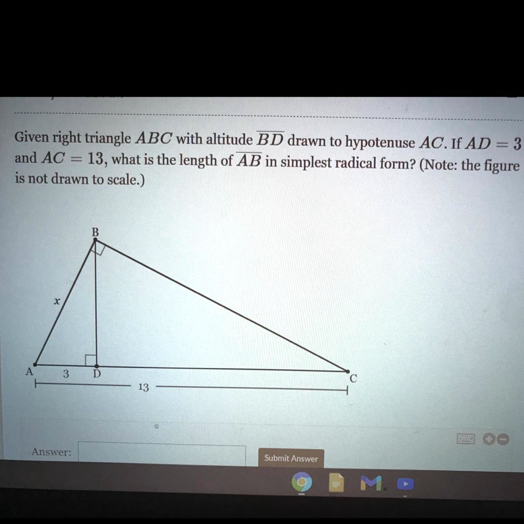 Solved Given Right Triangle Abc With Altitude Bd Drawn To Hypotenuse Ac If Ad 3 And Ac 13 1672