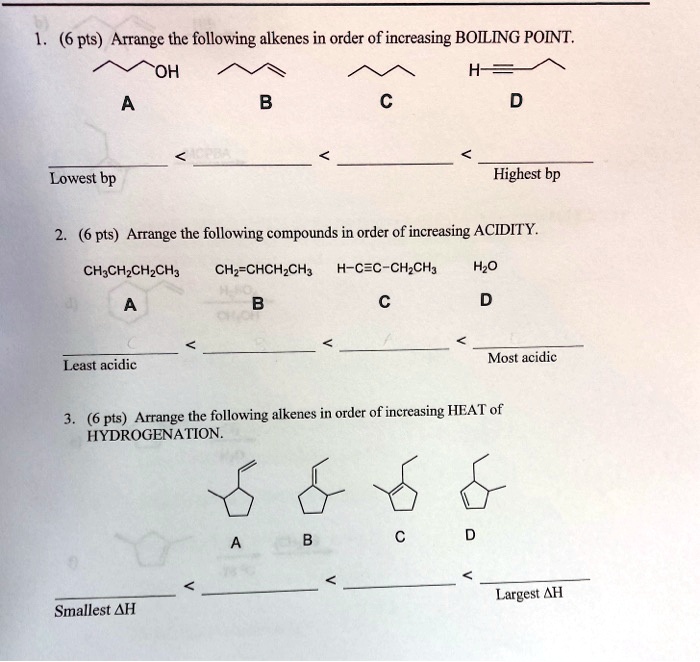 SOLVED 6 Pts Arrange The Following Alkenes In Order Of Increasing BOILING POINT OH H Lowest