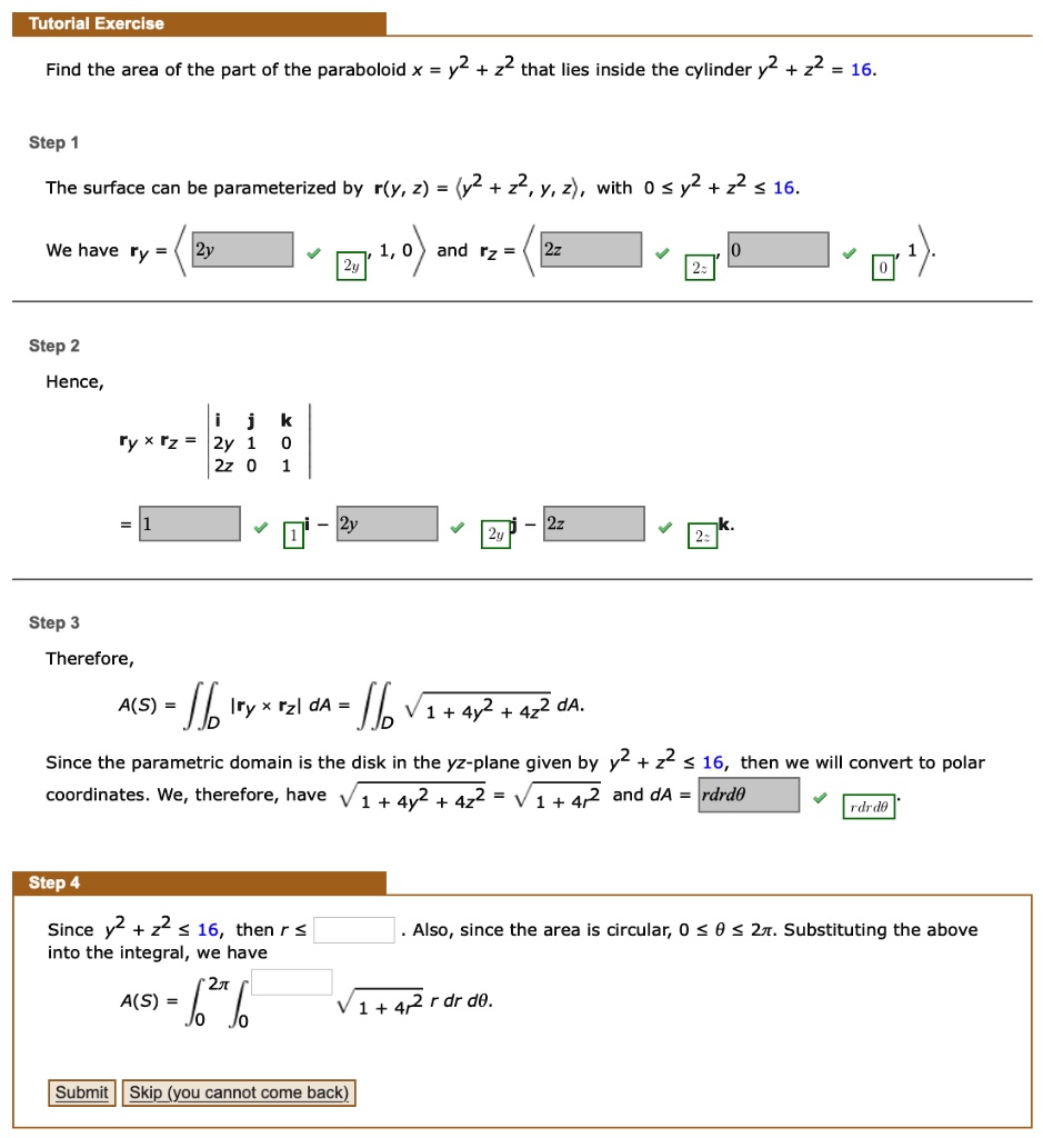 Solved Tutorial Exercise Find The Area Of The Part Of The Paraboloid X Y2 22 That Lies Inside The Cylinder Y2 22 16 Step The Surface Can Be