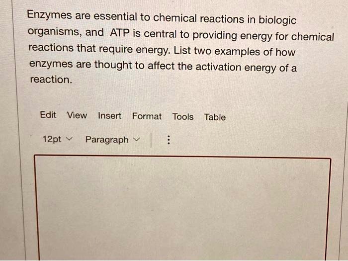 SOLVEDEnzymes are essential to chemical reactions in biologic
