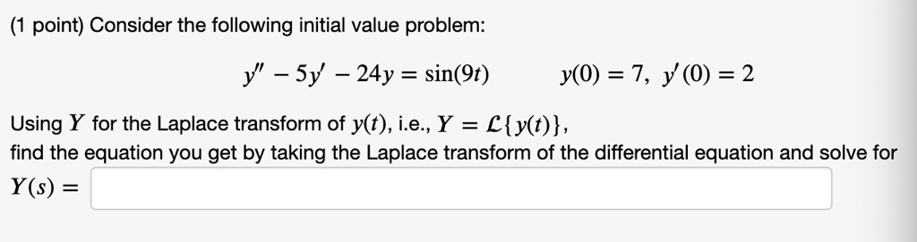 Solved Point Consider The Following Initial Value Problem Y Sy 24y Sin 9t Y 0 7 Y 0