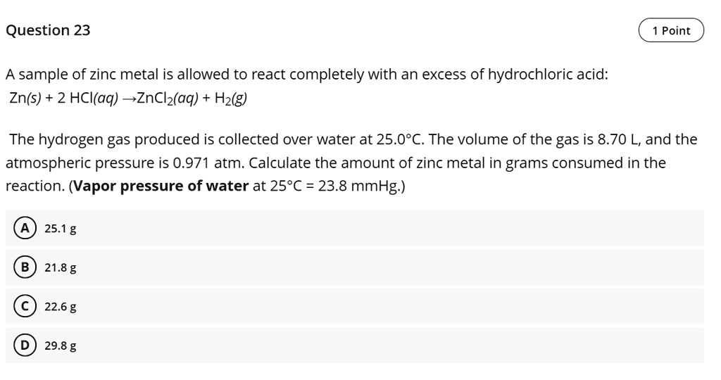 SOLVED Question 23 Point A sample of zinc metal is allowed to react