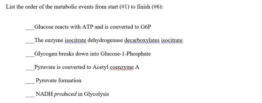 SOLVED: List the order of the metabolic events from start (#]) to ...