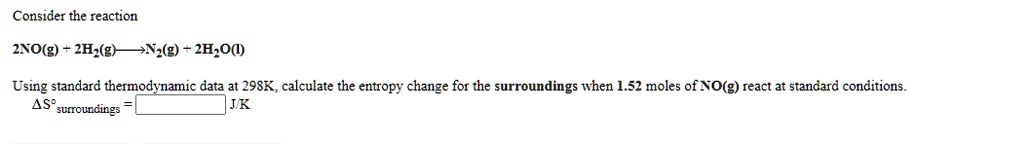 SOLVED: Consider the reaction 2NO(g) + 2H2(g) â†’ N2(g) + 2H2O(g) Using ...