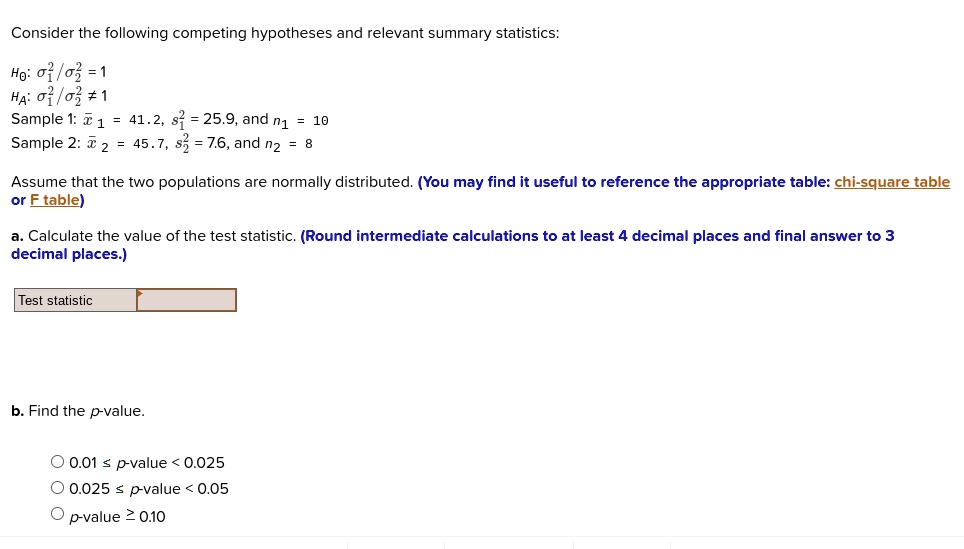 Solved Consider The Following Competing Hypotheses And Relevant Summary Statistics Ho O O 1 Ha O Oz 1 Sample X 1 41 2 25 9 And N1 Sample 2 A 2 45 7 7 6 And Nz