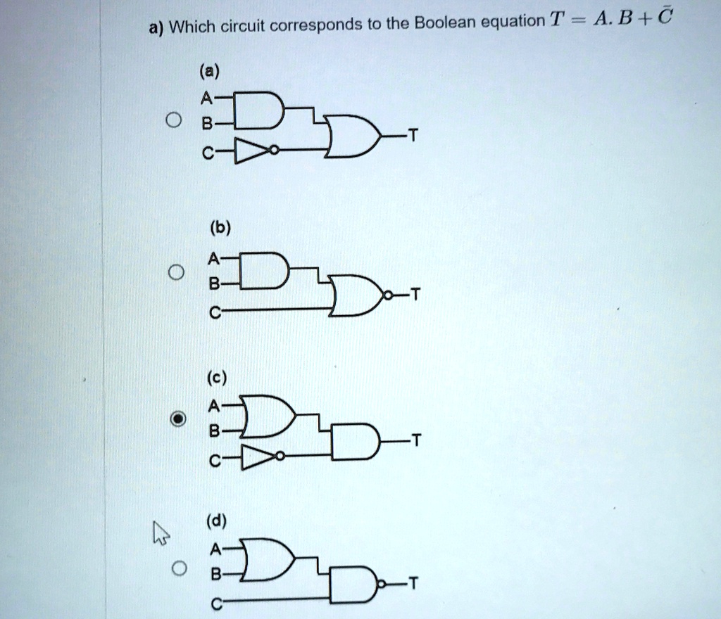 a) Which circuit corresponds to the Boolean equation T = A · B + C