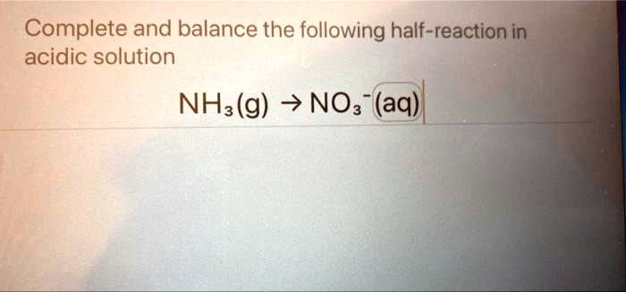SOLVED: Complete and balance the following half-reaction in acidic