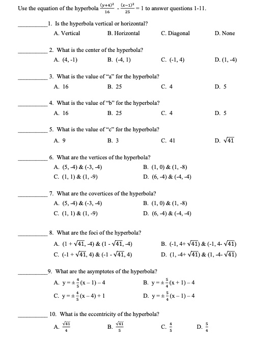Solved 6 4 Ar 1 Use The Equation Of The Hyperbola Dei Questions Is The Hyperbola Ventical Horizontal Vertical Horizontal C Diagonal None Whal The Center Of The Hyperbola 4 I B 4 H C 1 4 D