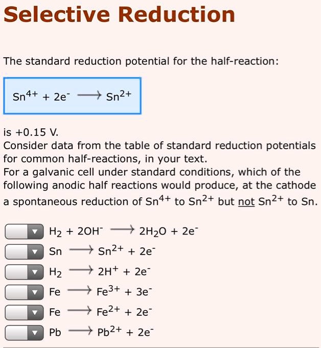 SOLVED Selective Reduction The standard reduction potential for the