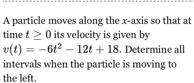 SOLVED:A particle moves along the x-axis so that at time t 0 its ...