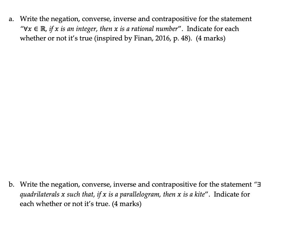 SOLVED: Write the negation, converse, inverse, and contrapositive for ...