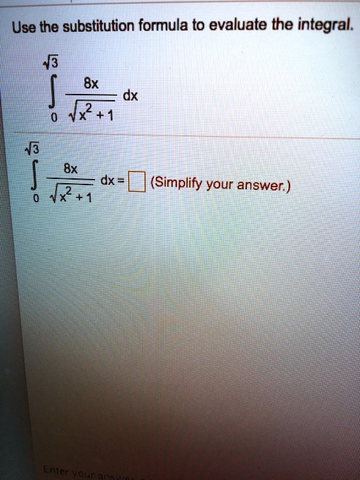 Solved Use The Substitution Formula To Evaluate The Integral 1 Bx Dx