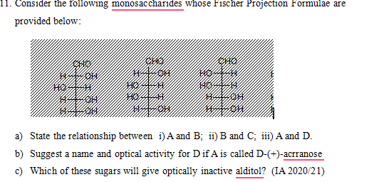 11. Consider the following monosacchar1des whose Fischer Projection ...