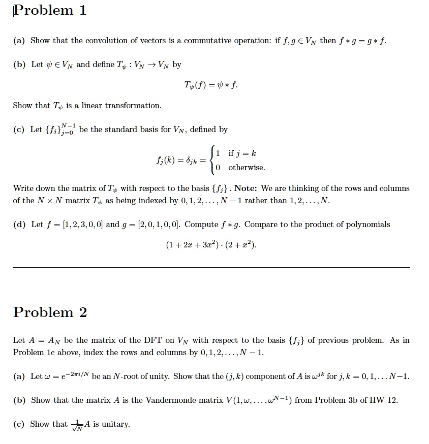 Solved Pproblem 1 Show That The Convolution Of Vectors Is Commutative Operation If F G A Vi Then F G G F B Let A Vv And Define T Vw