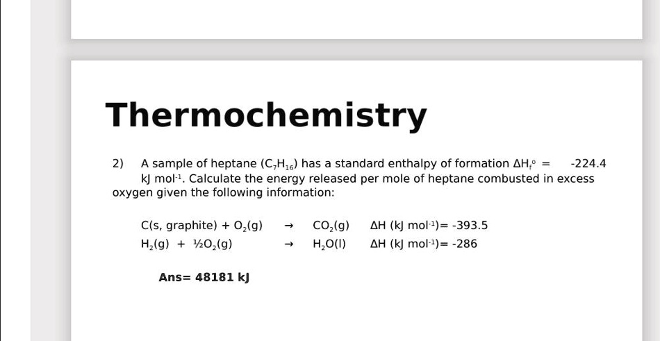 Solved Calculate The Energy Released Per Mole Of Heptane Combusted In Excess Oxygen 0336