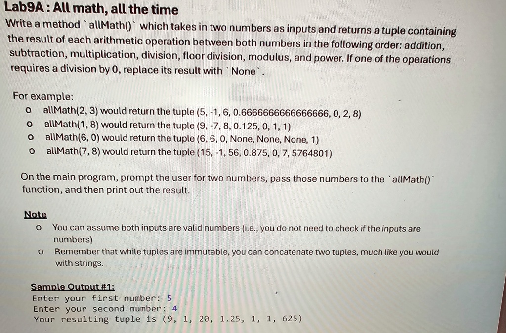 lab9a all math all the time write a method allmath which takes in two numbers as inputs and returns a tuple containing the result of each arithmetic operation between both numbers in the fol 60512