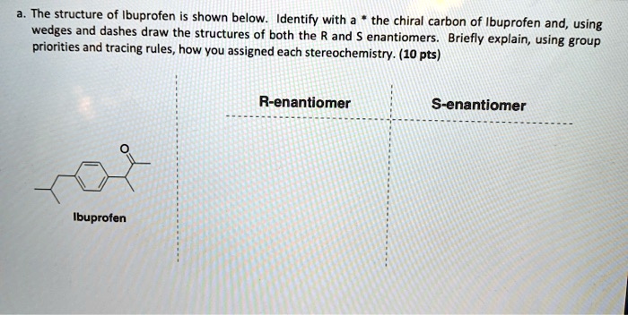 The Structure Of Ibuprofen Shown Below Identify The Chiral Carbon Of