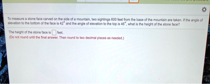 SOLVED: To measure stone (ace carved on the side of a mountain