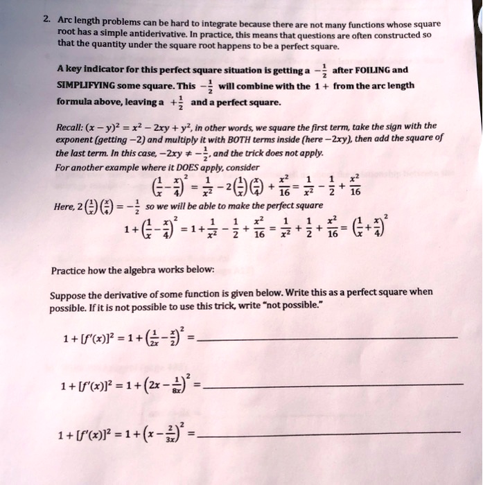 Solved Arc Length Problems Can Be Hard To Integrate Because There Are Not Many Functions Whose Square Root Has Simple Antiderivative In Practice This Means That Questions Are Often Constructed So That The