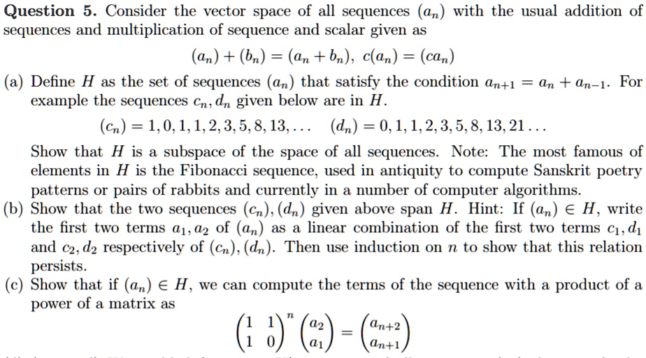 SOLVED: Consider the vector space of all sequences (an) with the usual ...