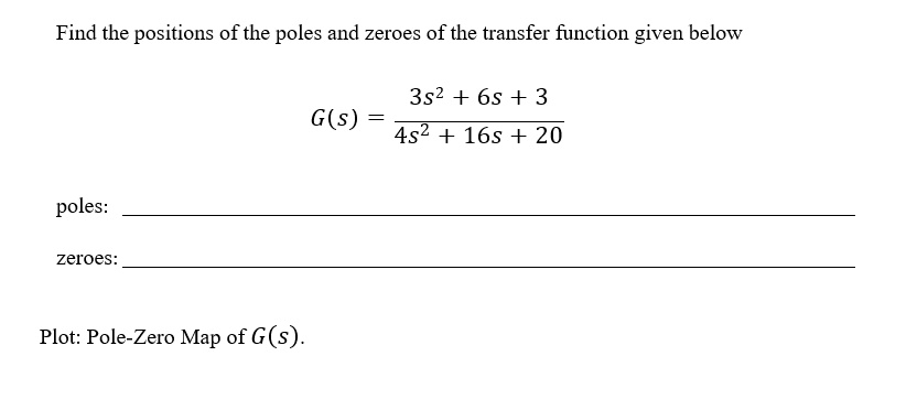 SOLVED: Using MatLab Find the positions of the poles and zeroes of the ...