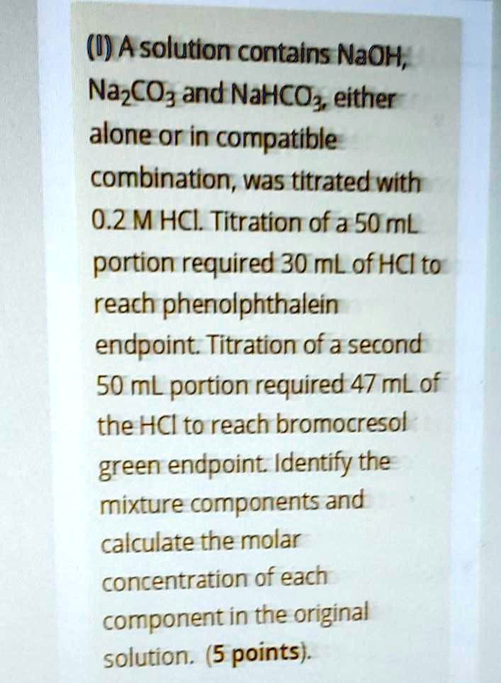 SOLVED A solution contains NaOH, Na2CO3, and NaHCO3 either alone or in