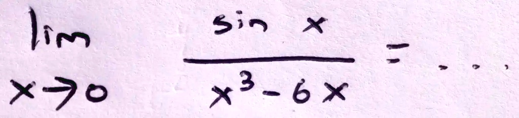 limx →0 (sinx)/(x^3 - 6x) = ...