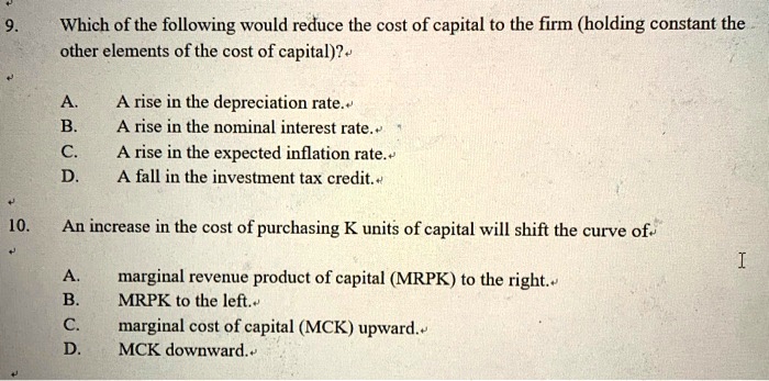 SOLVED: Which of the following would reduce the cost of capital to the ...