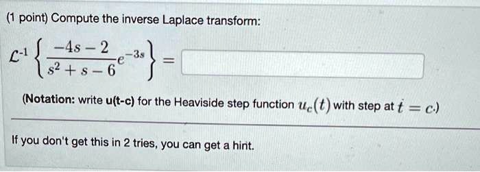mathcalL^-1leftfrac-4s-2s^2+s-6e^-3sight =