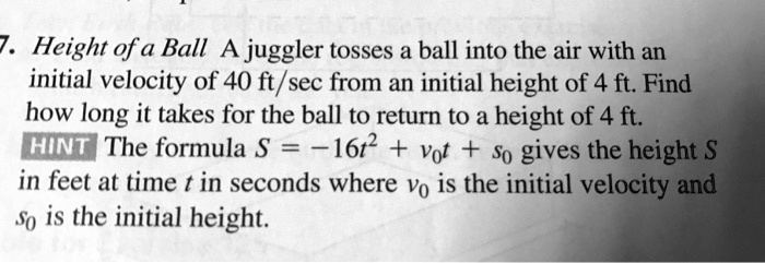 SOLVED: Height of a Ball A juggler tosses a ball into the air with an ...