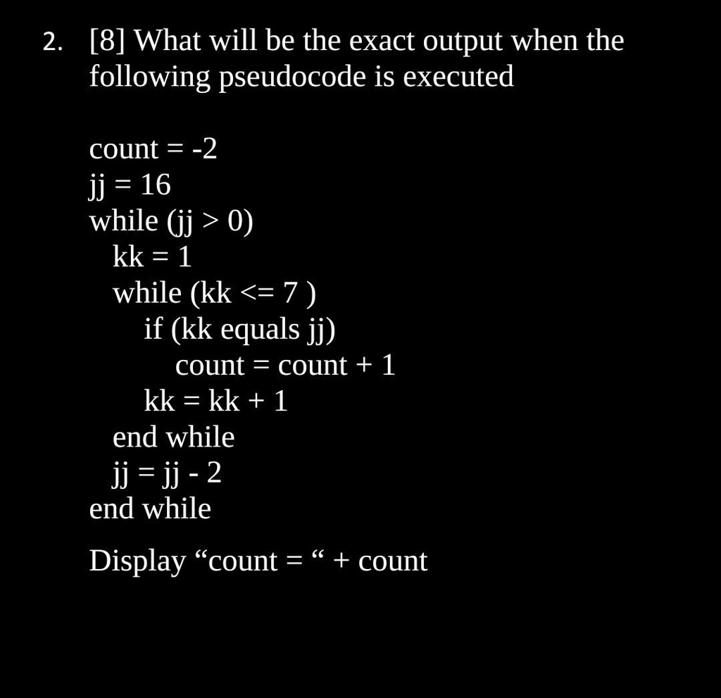 SOLVED: 2. [8] What will be the exact output when the following ...