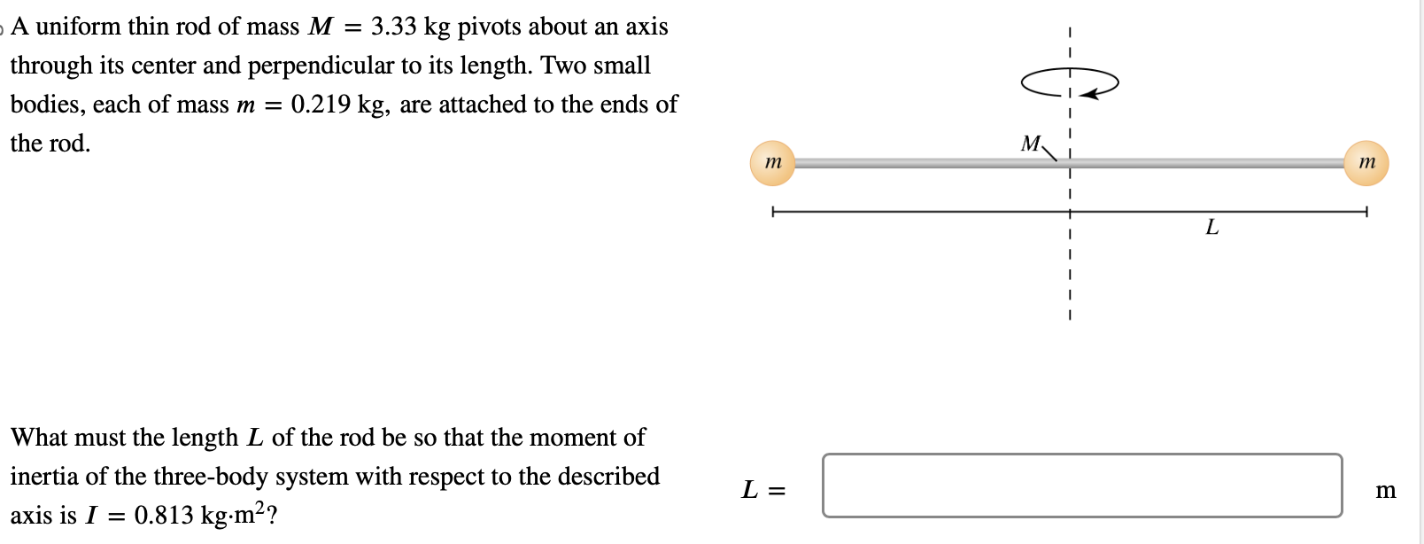 SOLVED: A uniform thin rod of mass M=3.33 kg pivots about an axis ...