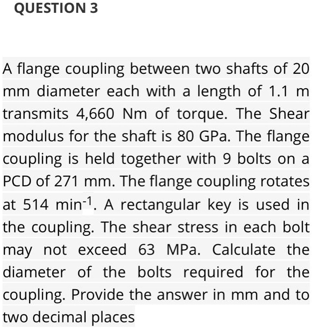 SOLVED QUESTION 3 A flange coupling between two shafts of 20 mm