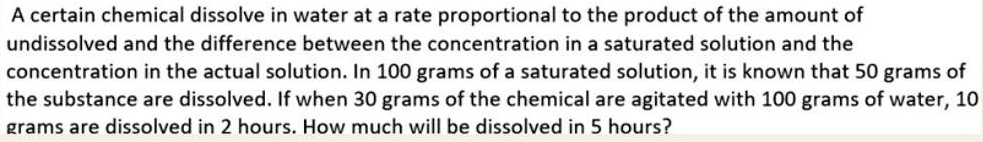 solved-a-certain-chemical-dissolves-in-water-at-a-rate-proportional-to