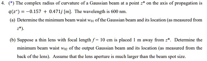4. (*) The complex radius of curvature of a Gaussian beam at...