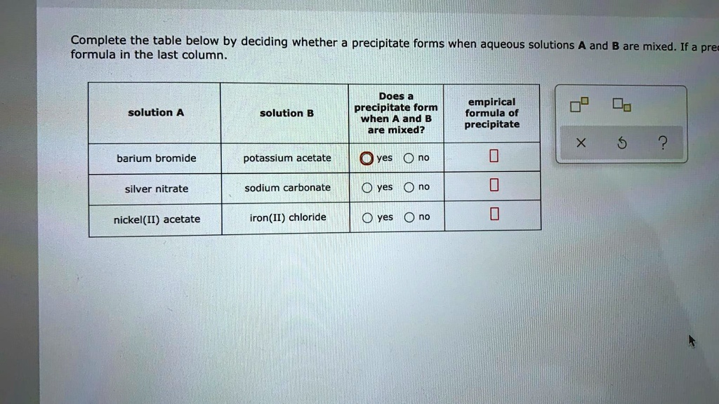 SOLVED Complete the table below by deciding whether a precipitate