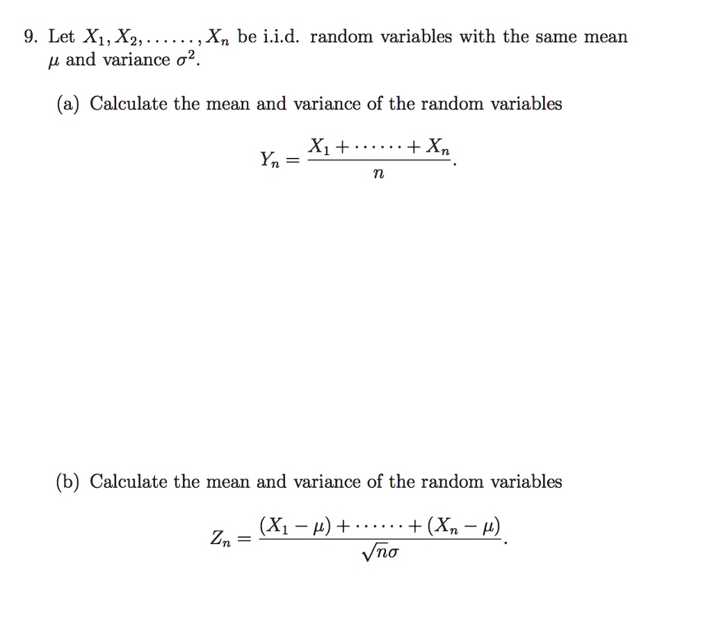 SOLVED 9 Let X1,X2, Xn be i.i.d. random variables with the same mean