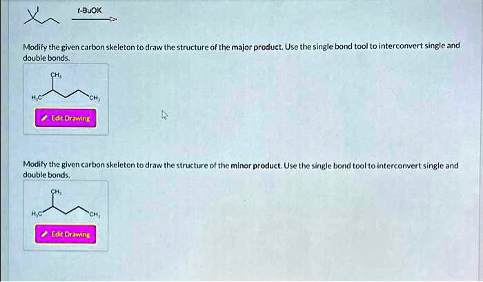 1 buok modify the given carbon skeleton to draw the structure of the ...