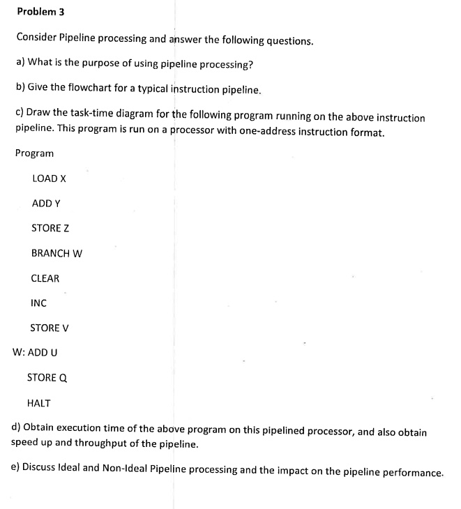 SOLVED: Problem 3 Consider Pipeline processing and answer the following ...