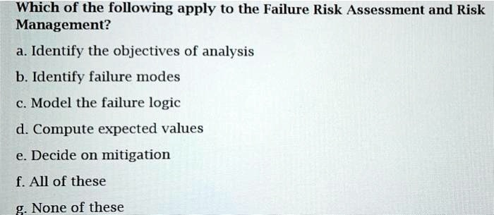 [GET ANSWER] Which of the following apply to the Failure Risk ...
