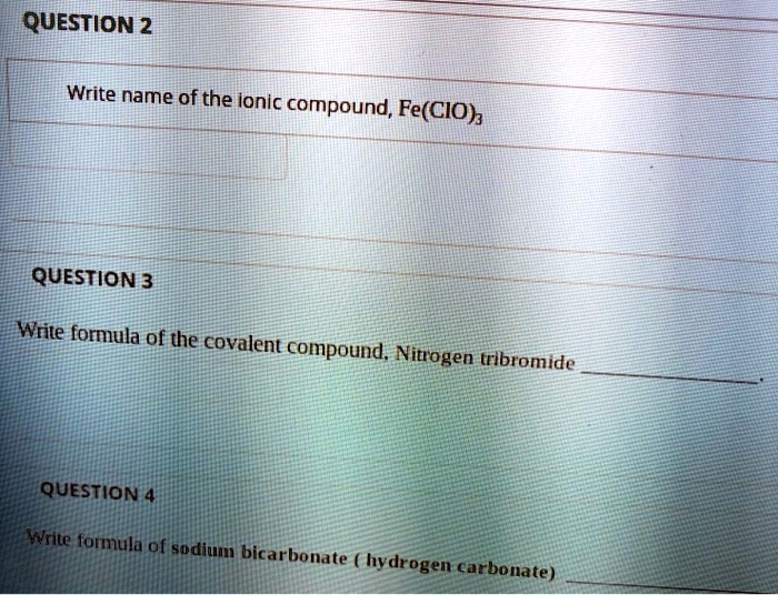 SOLVED QUESTION 2 Write name of the Ionic compound, Fe(CIOJ QUESTION 3