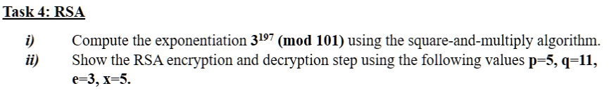 VIDEO solution: Task 4: RSA i) Compute the exponentiation 3^(197) (mod ...