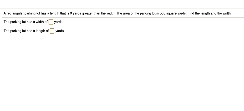 SOLVED: A rectangular parking lot has length that is 9 yards greater ...