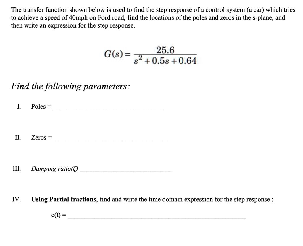 The transfer function shown below is used to find the step response of ...