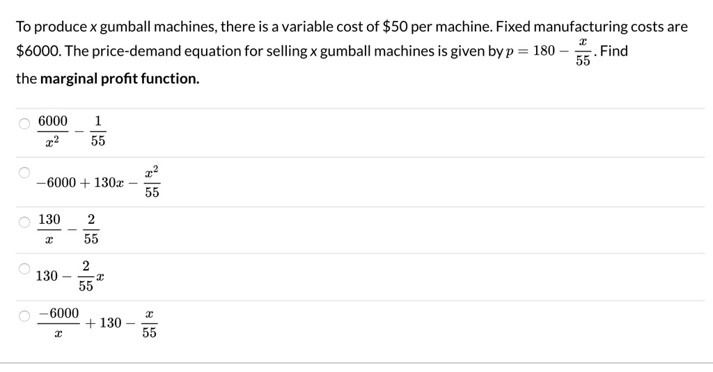 SOLVEDTo produce x gumball machines, there is a variable cost of 50